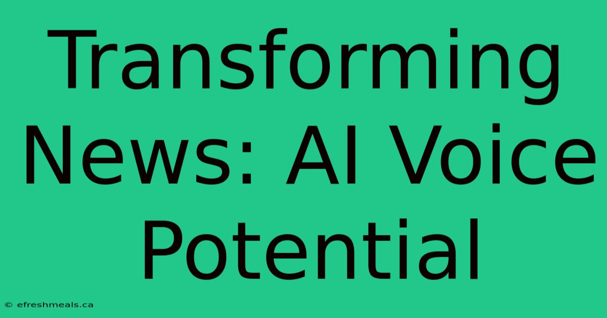 Transforming News: AI Voice Potential