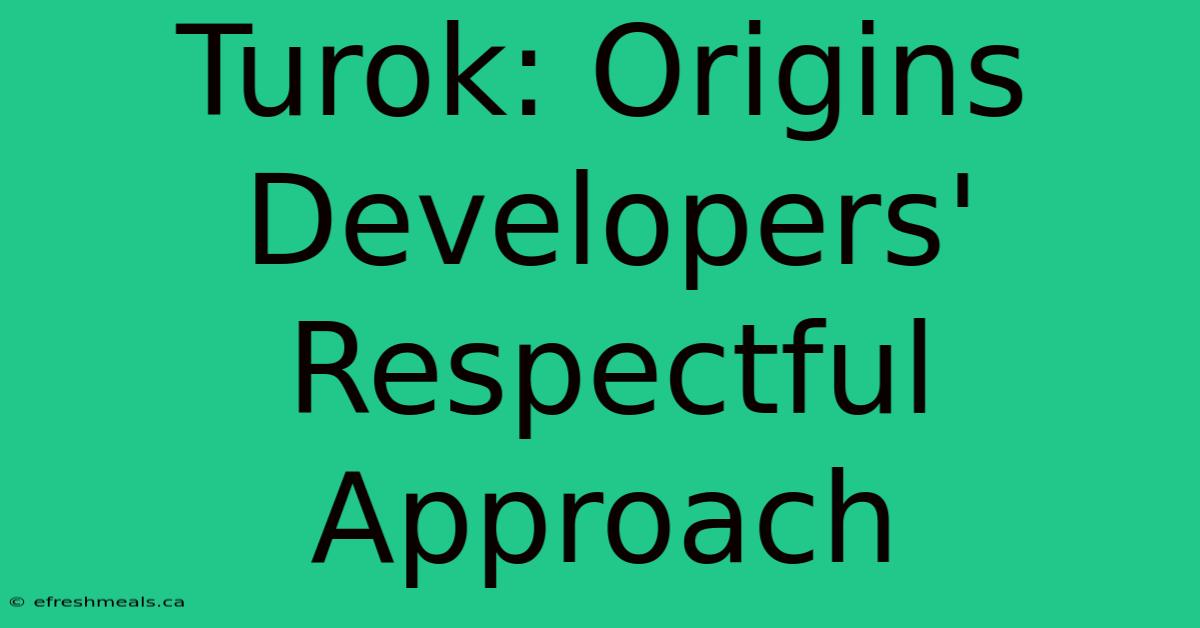 Turok: Origins Developers' Respectful Approach