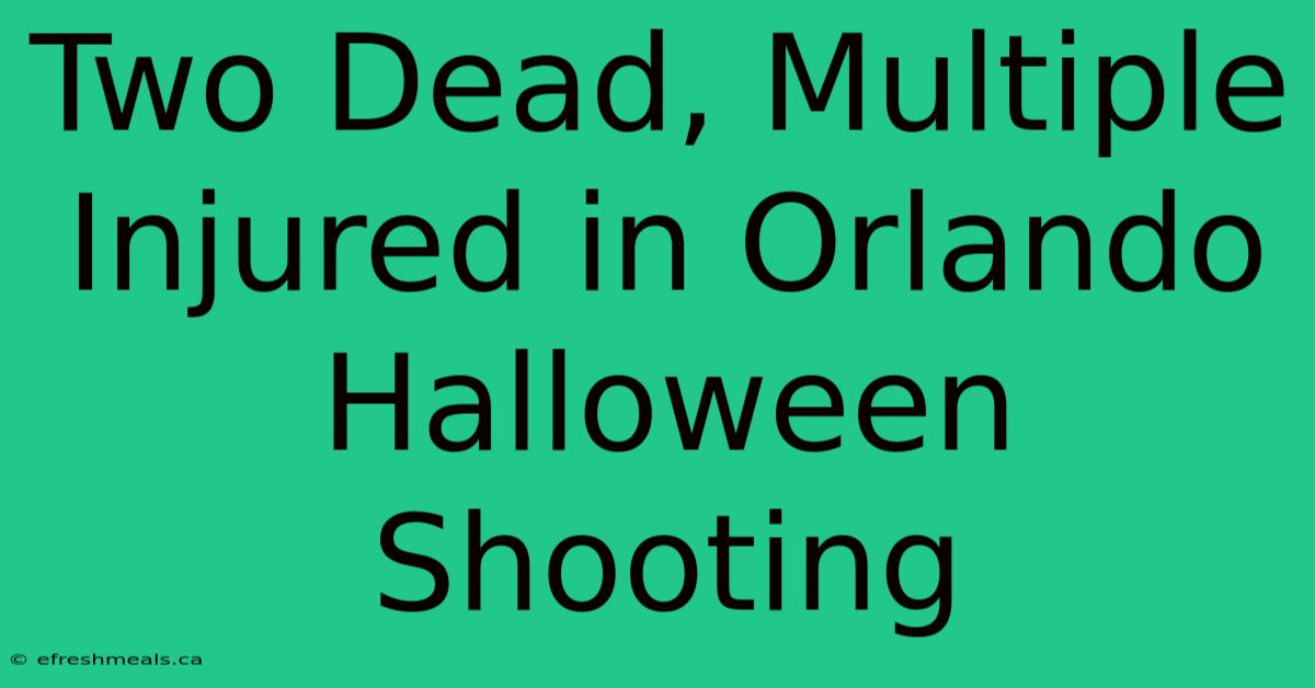 Two Dead, Multiple Injured In Orlando Halloween Shooting 