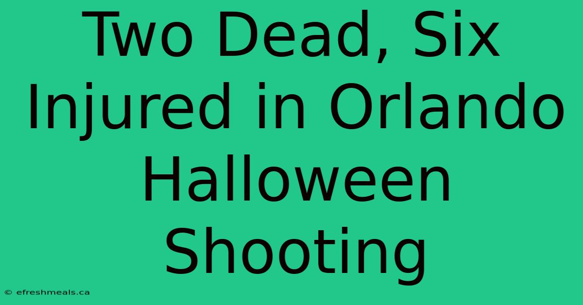 Two Dead, Six Injured In Orlando Halloween Shooting