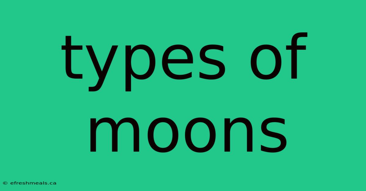 Types Of Moons