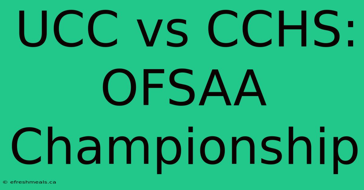 UCC Vs CCHS: OFSAA Championship