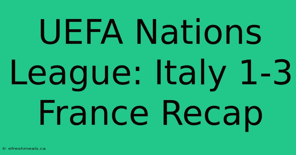 UEFA Nations League: Italy 1-3 France Recap