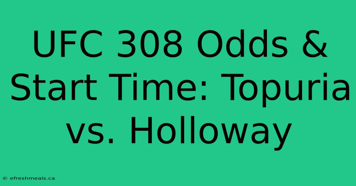 UFC 308 Odds & Start Time: Topuria Vs. Holloway