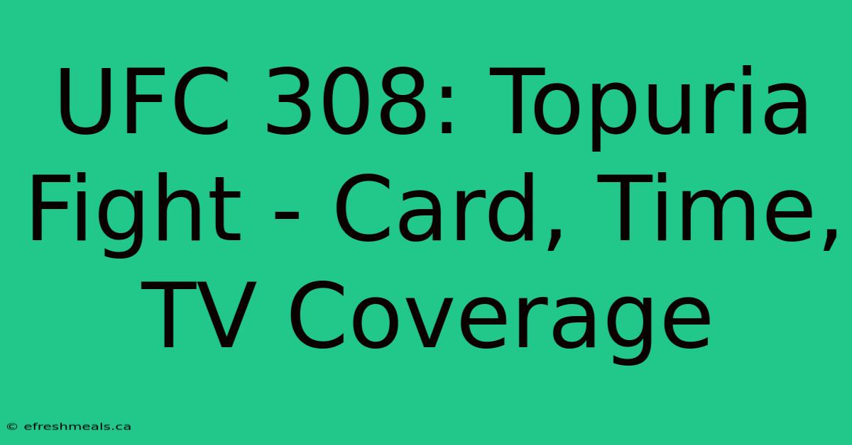 UFC 308: Topuria Fight - Card, Time, TV Coverage 