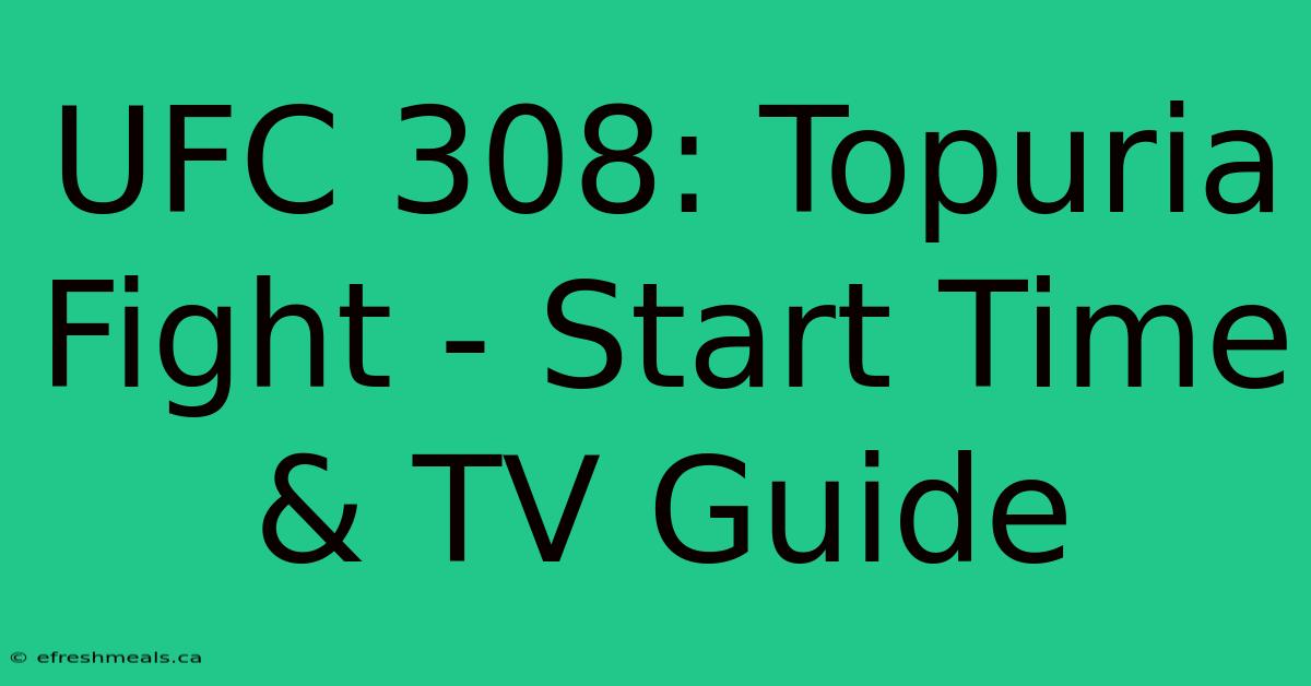 UFC 308: Topuria Fight - Start Time & TV Guide