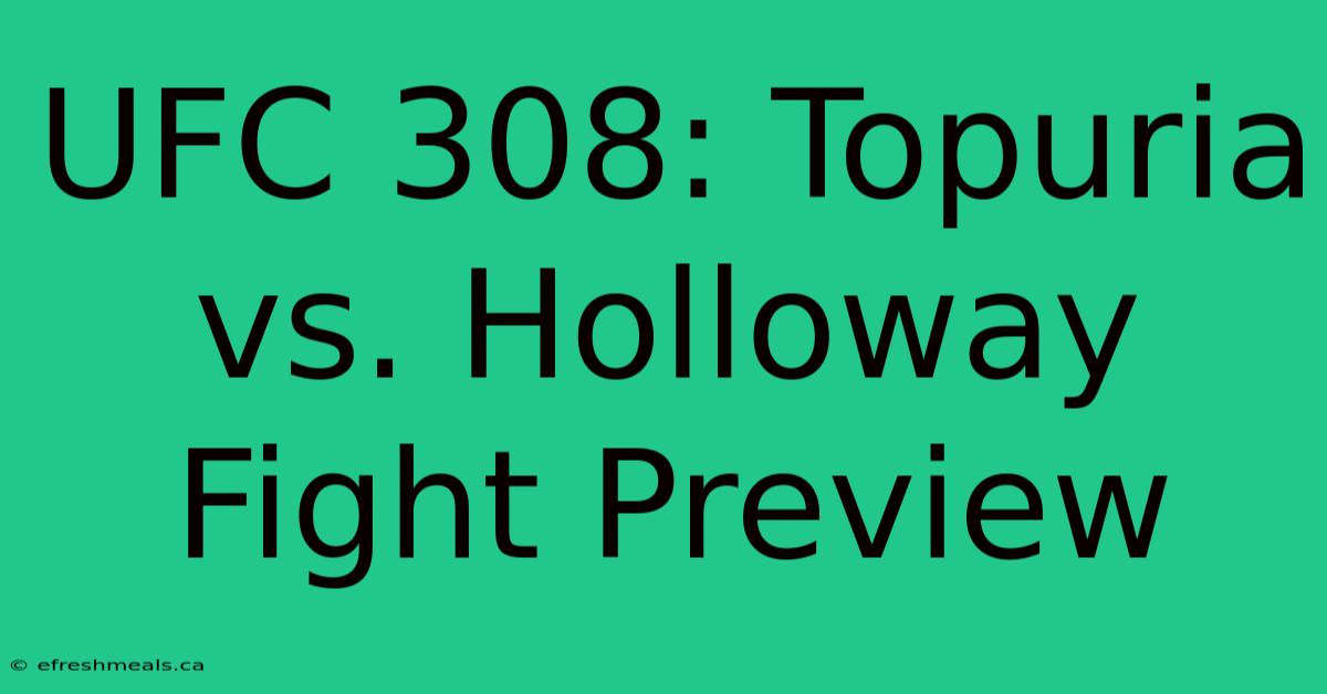 UFC 308: Topuria Vs. Holloway Fight Preview