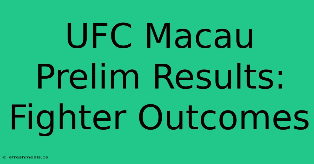 UFC Macau Prelim Results: Fighter Outcomes