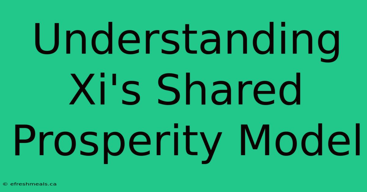 Understanding Xi's Shared Prosperity Model 