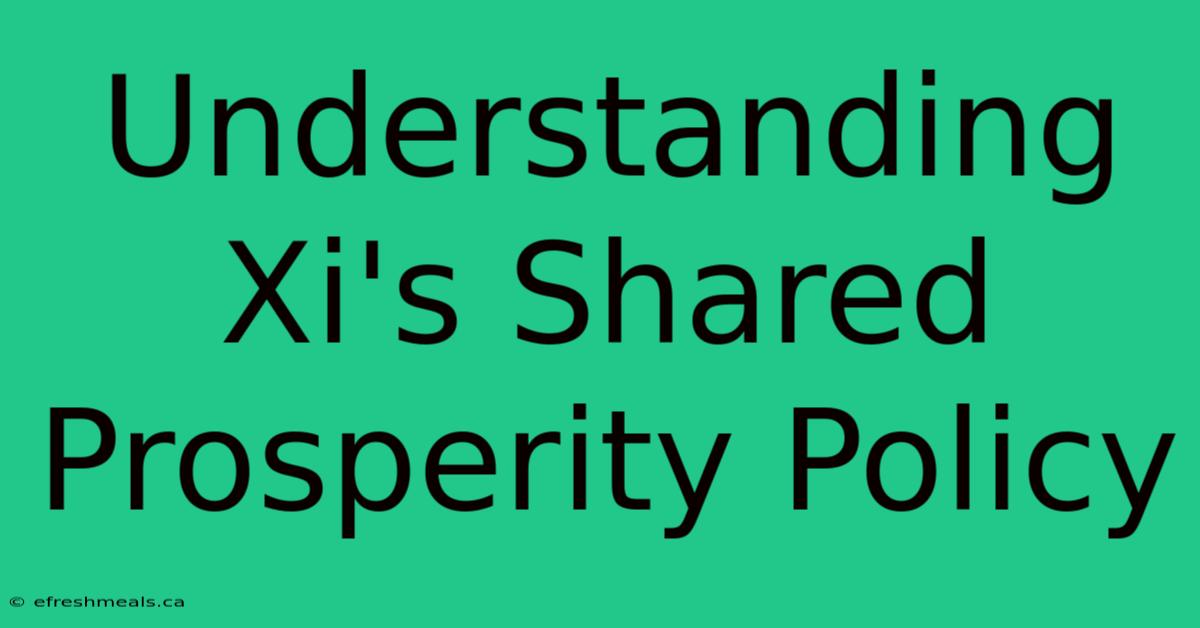 Understanding Xi's Shared Prosperity Policy