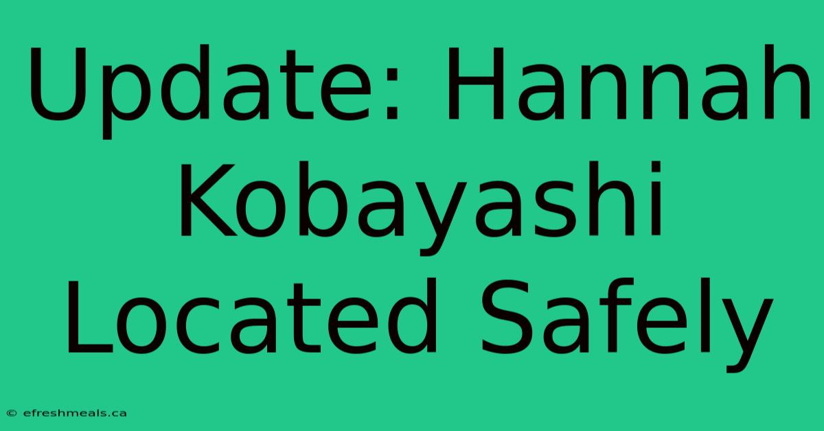 Update: Hannah Kobayashi Located Safely