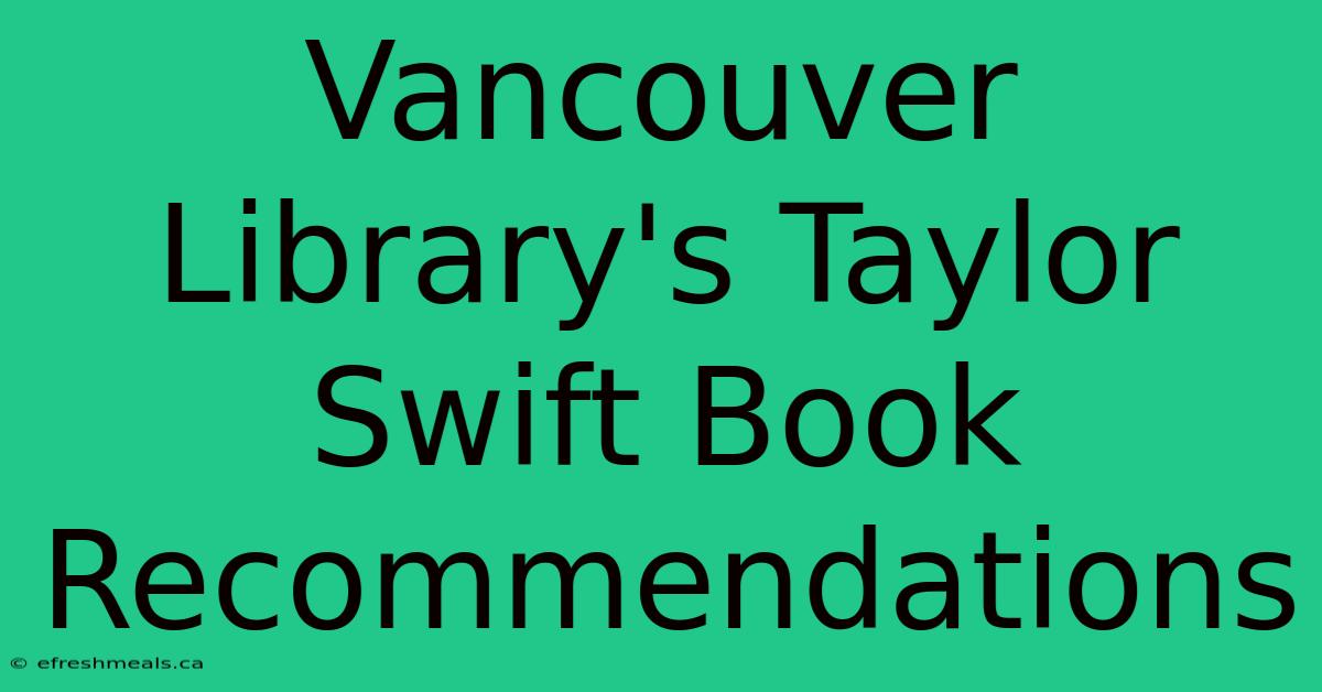 Vancouver Library's Taylor Swift Book Recommendations