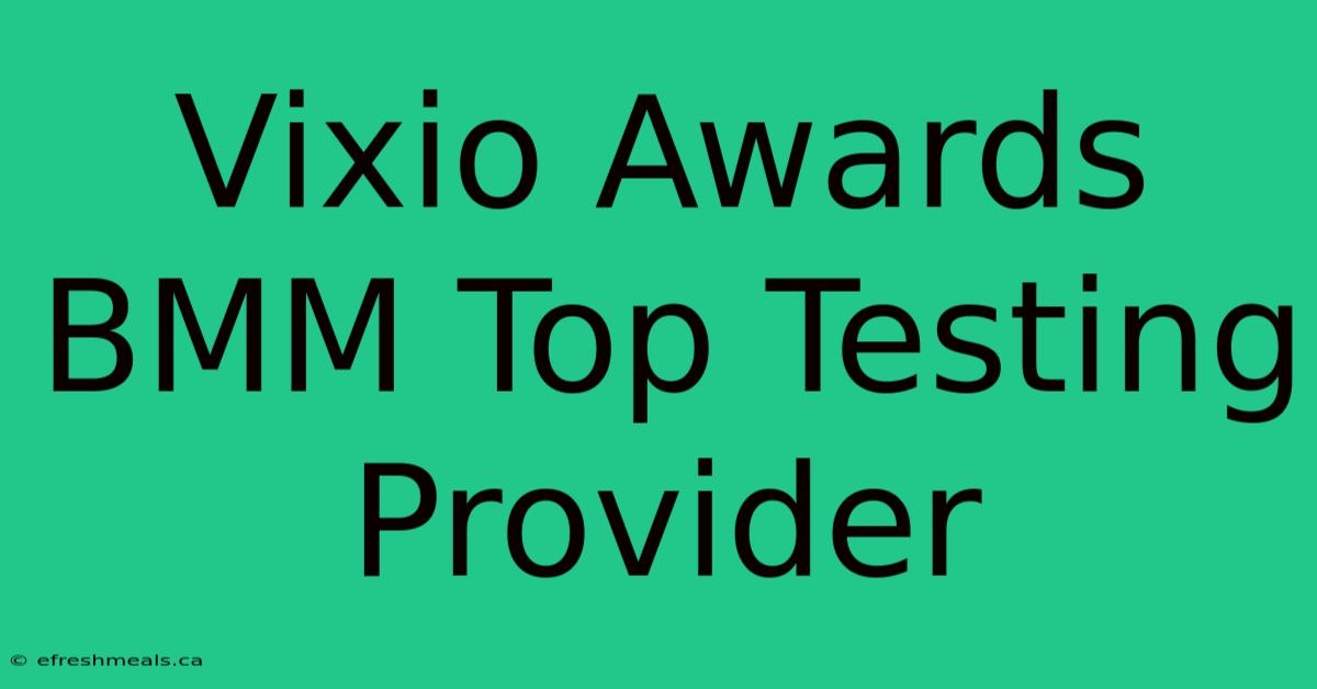 Vixio Awards BMM Top Testing Provider