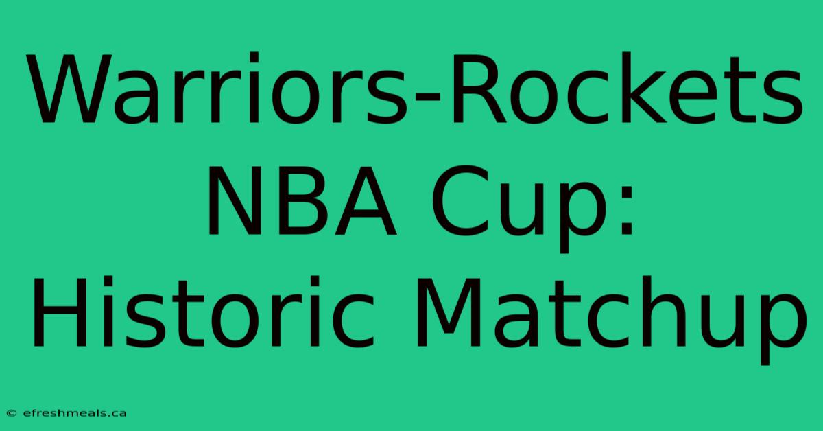 Warriors-Rockets NBA Cup: Historic Matchup