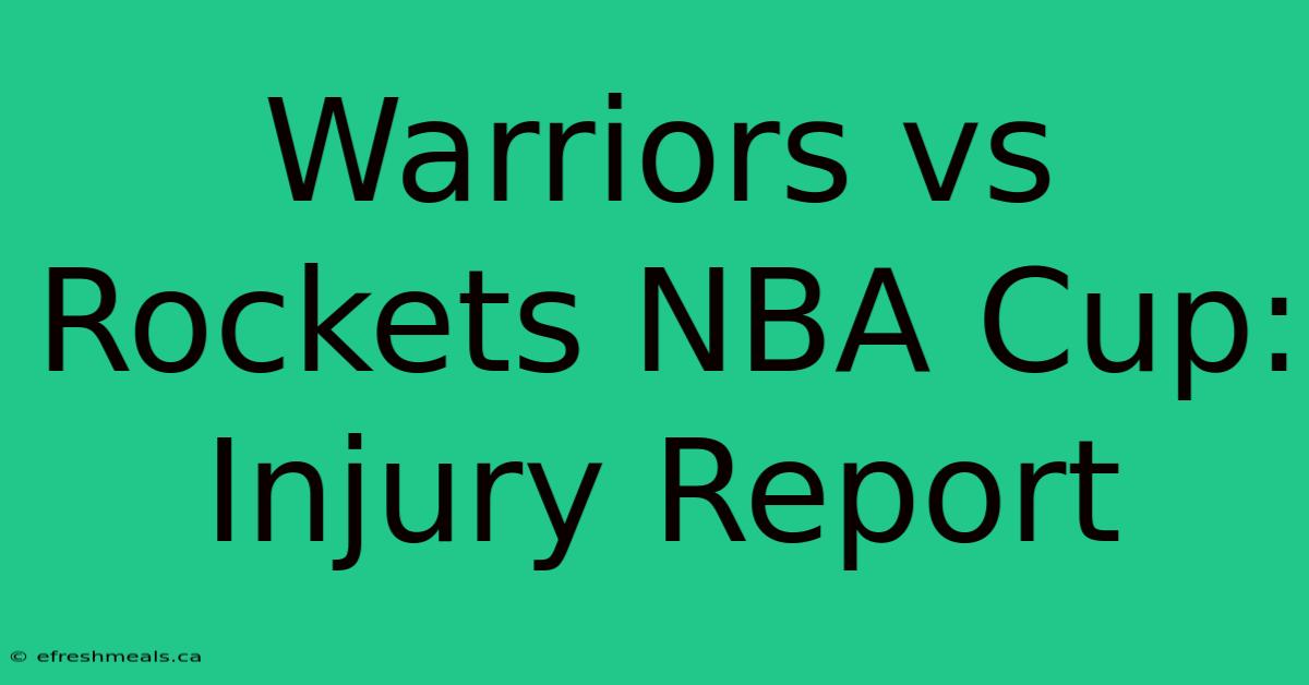 Warriors Vs Rockets NBA Cup: Injury Report