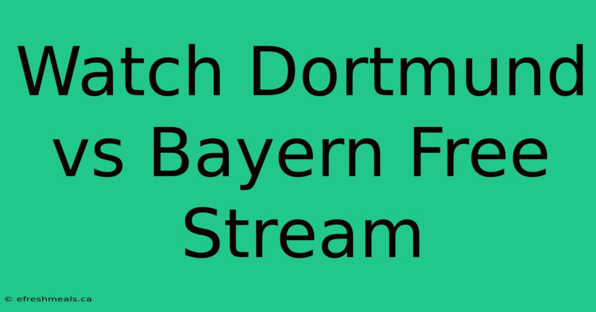 Watch Dortmund Vs Bayern Free Stream