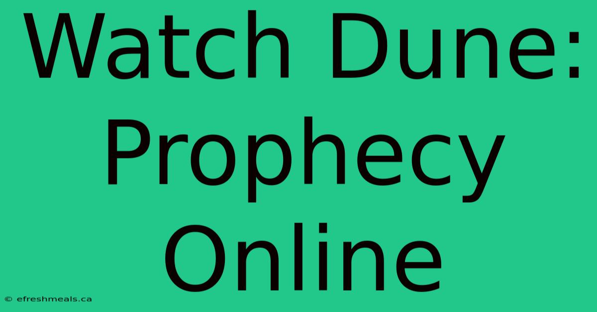 Watch Dune: Prophecy Online