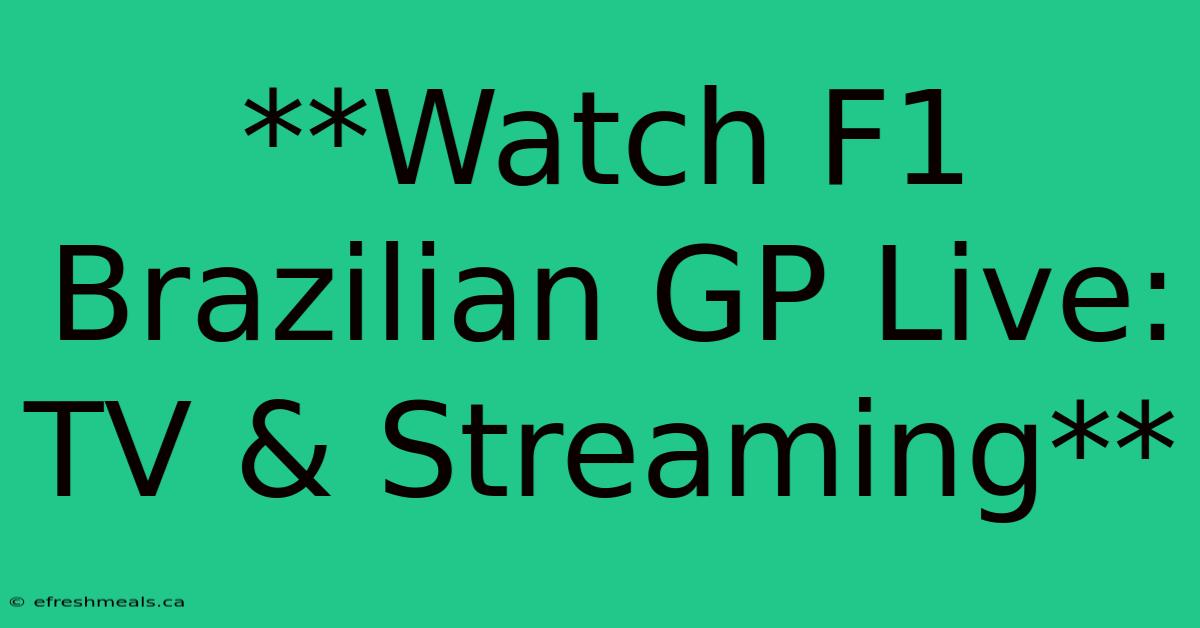 **Watch F1 Brazilian GP Live: TV & Streaming** 