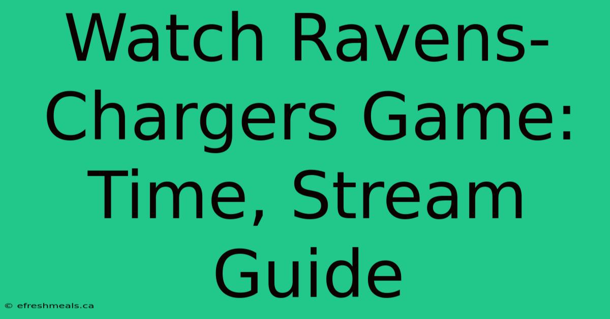 Watch Ravens-Chargers Game: Time, Stream Guide