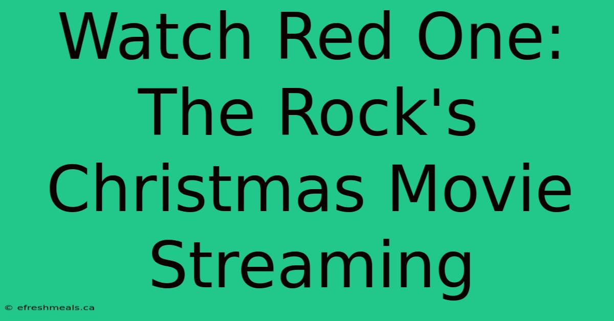 Watch Red One: The Rock's Christmas Movie Streaming