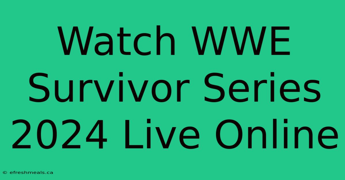 Watch WWE Survivor Series 2024 Live Online