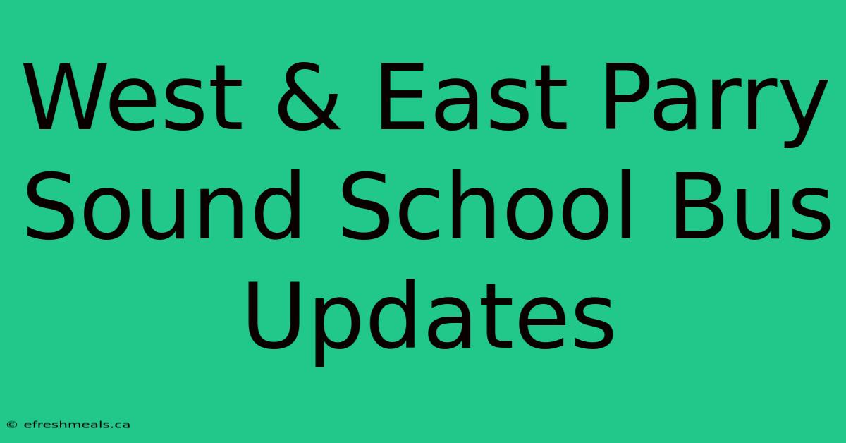 West & East Parry Sound School Bus Updates