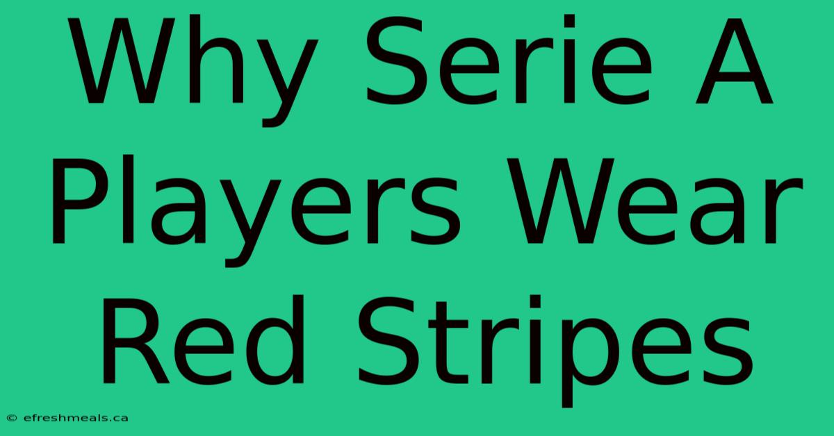 Why Serie A Players Wear Red Stripes