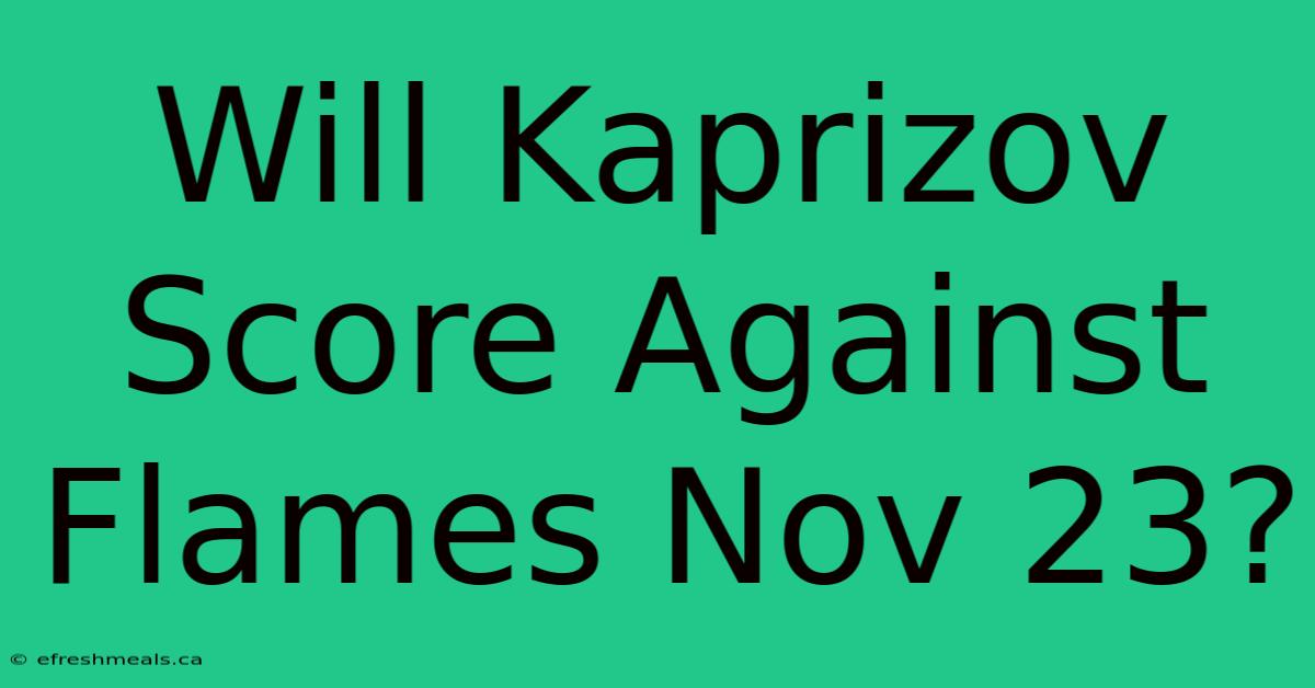 Will Kaprizov Score Against Flames Nov 23?