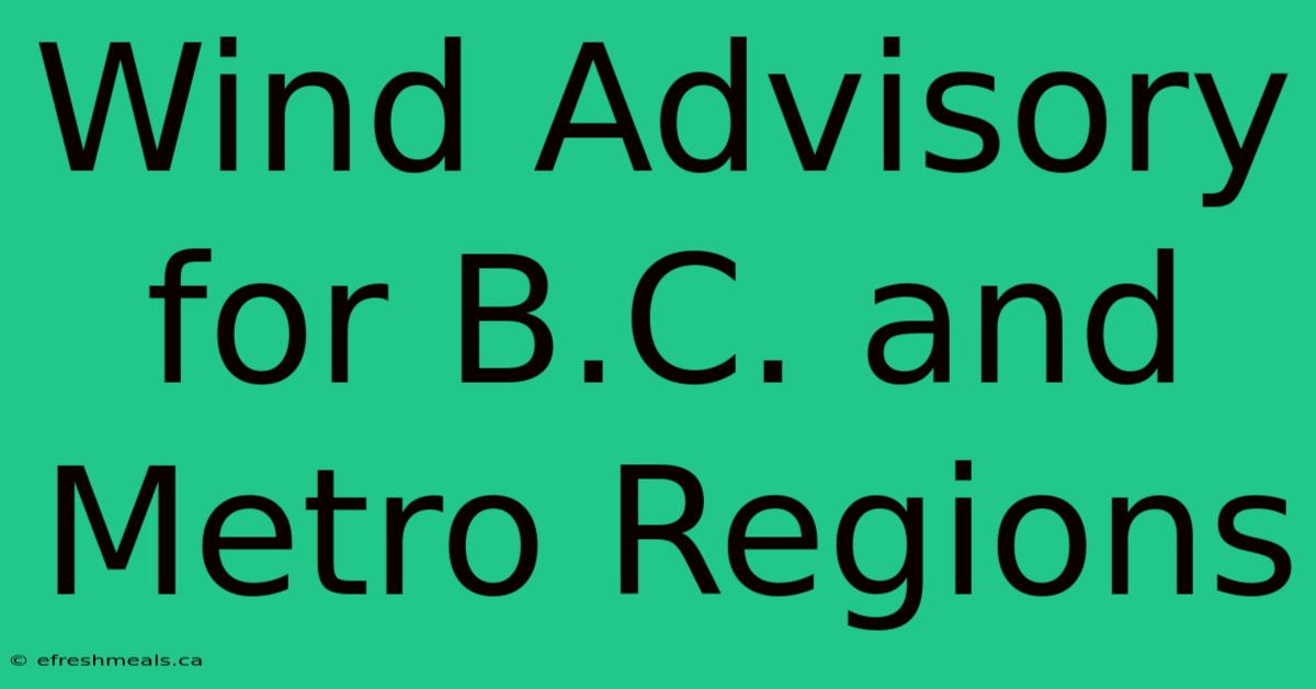 Wind Advisory For B.C. And Metro Regions