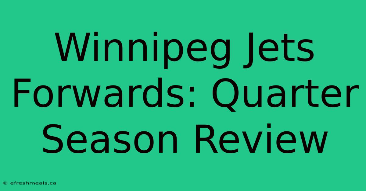 Winnipeg Jets Forwards: Quarter Season Review