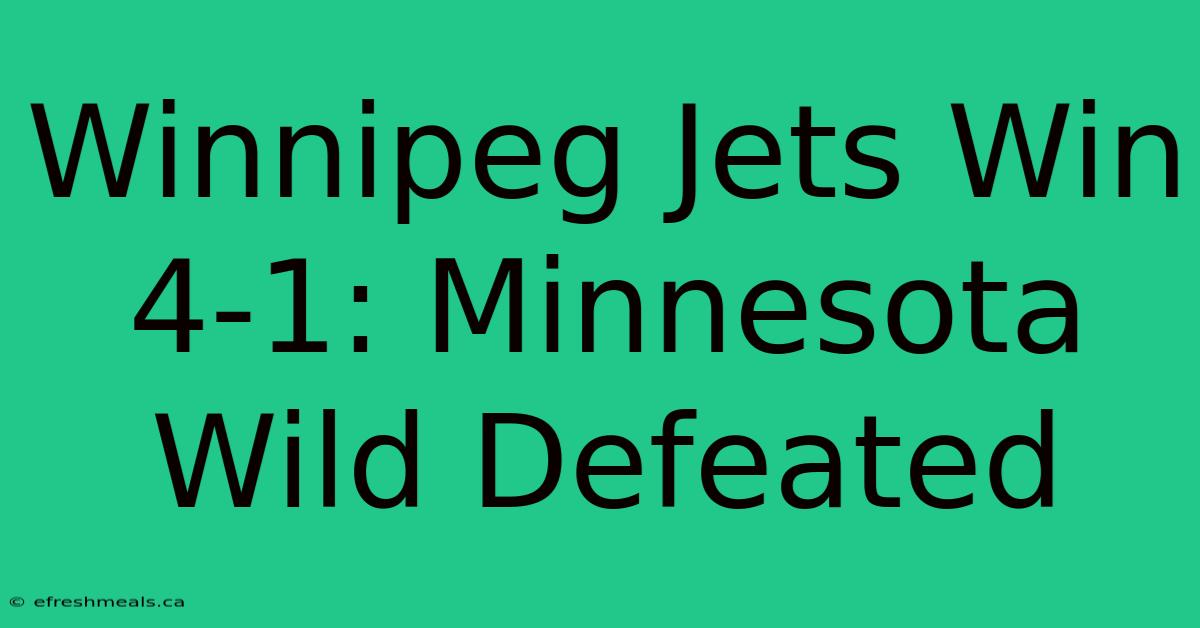 Winnipeg Jets Win 4-1: Minnesota Wild Defeated