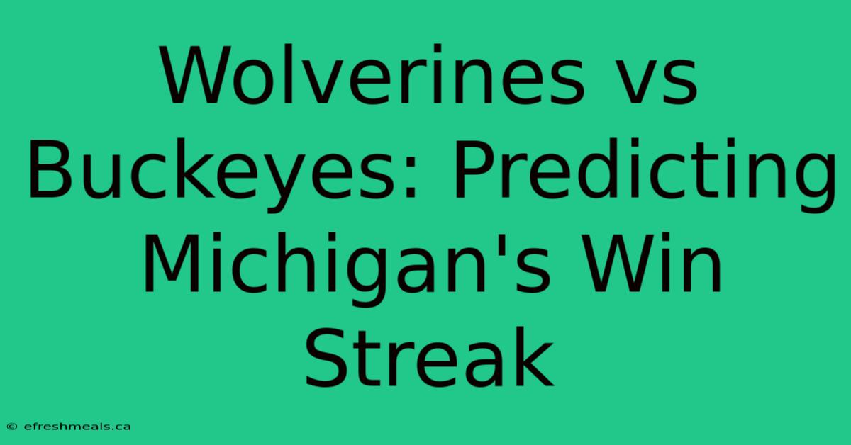 Wolverines Vs Buckeyes: Predicting Michigan's Win Streak