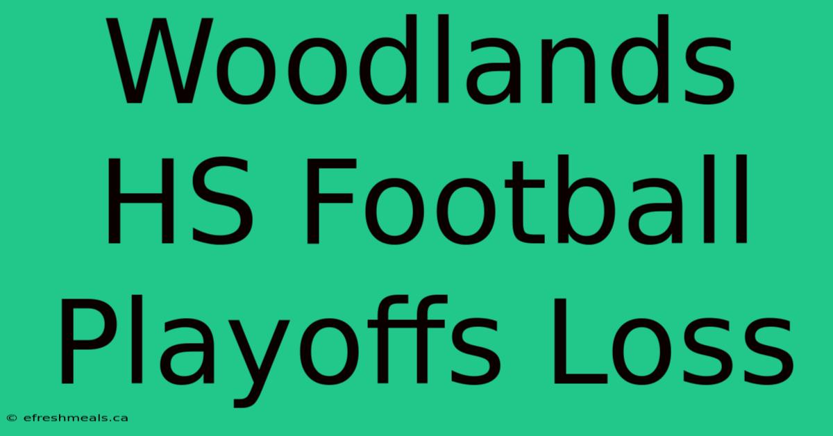 Woodlands HS Football Playoffs Loss