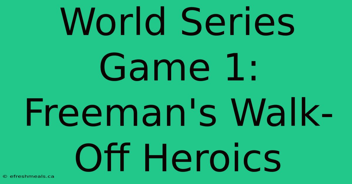 World Series Game 1: Freeman's Walk-Off Heroics