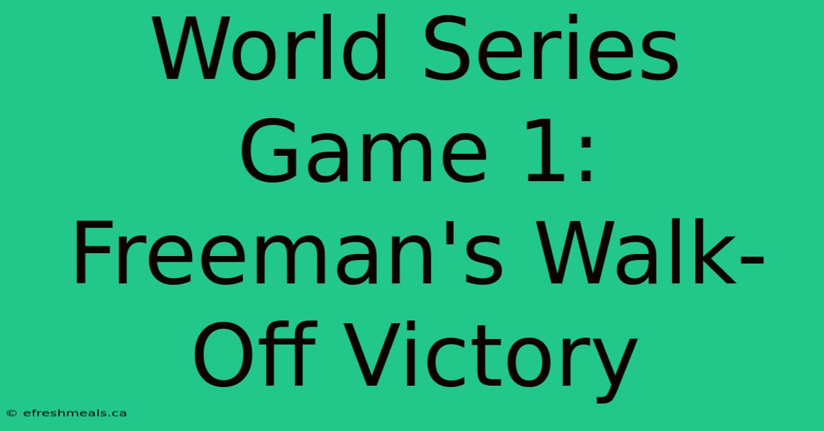 World Series Game 1: Freeman's Walk-Off Victory 