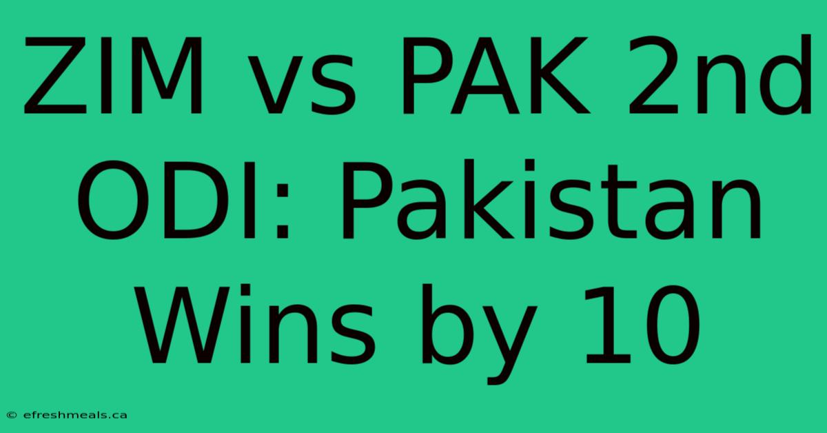 ZIM Vs PAK 2nd ODI: Pakistan Wins By 10